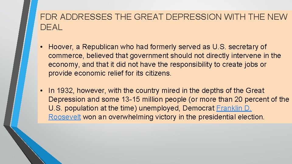 FDR ADDRESSES THE GREAT DEPRESSION WITH THE NEW DEAL • Hoover, a Republican who