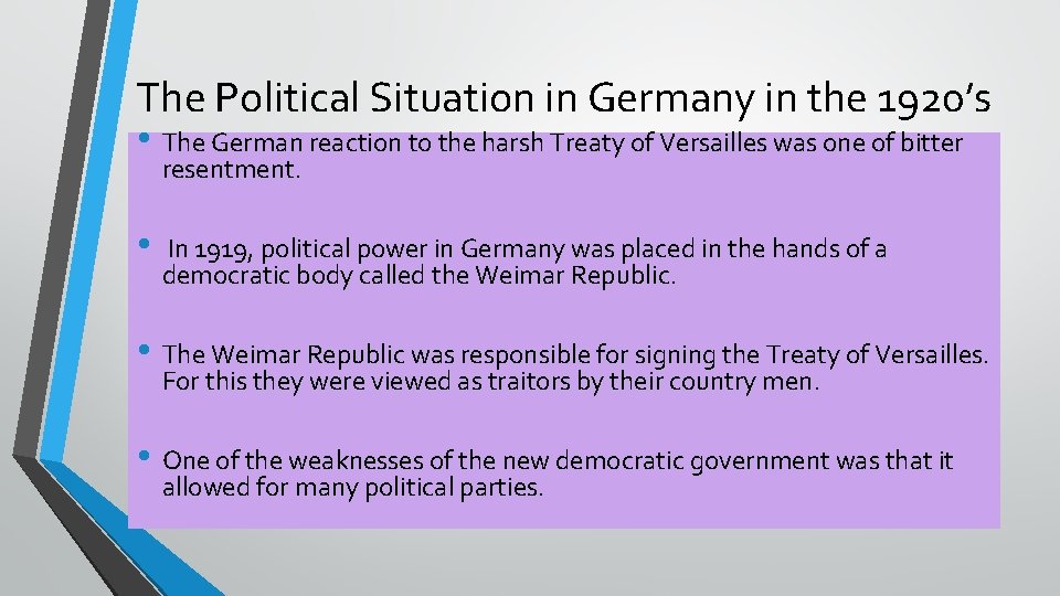 The Political Situation in Germany in the 1920’s • The German reaction to the