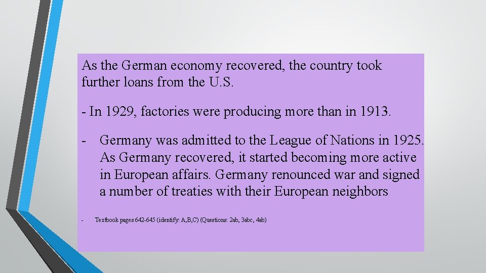 As the German economy recovered, the country took further loans from the U. S.