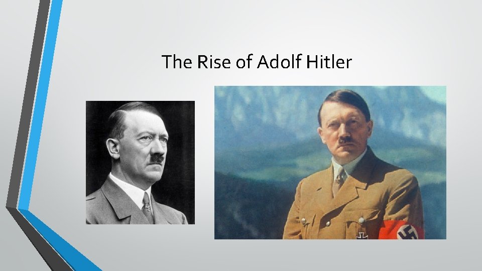 The Rise of Adolf Hitler 