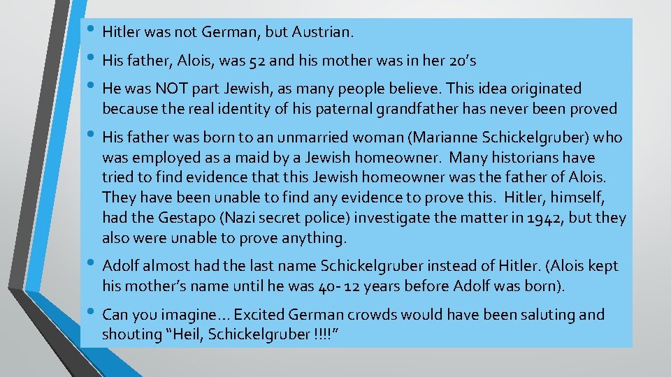  • Hitler was not German, but Austrian. • His father, Alois, was 52