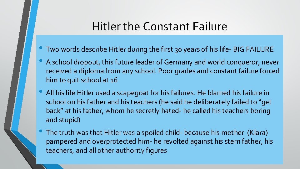 Hitler the Constant Failure • Two words describe Hitler during the first 30 years