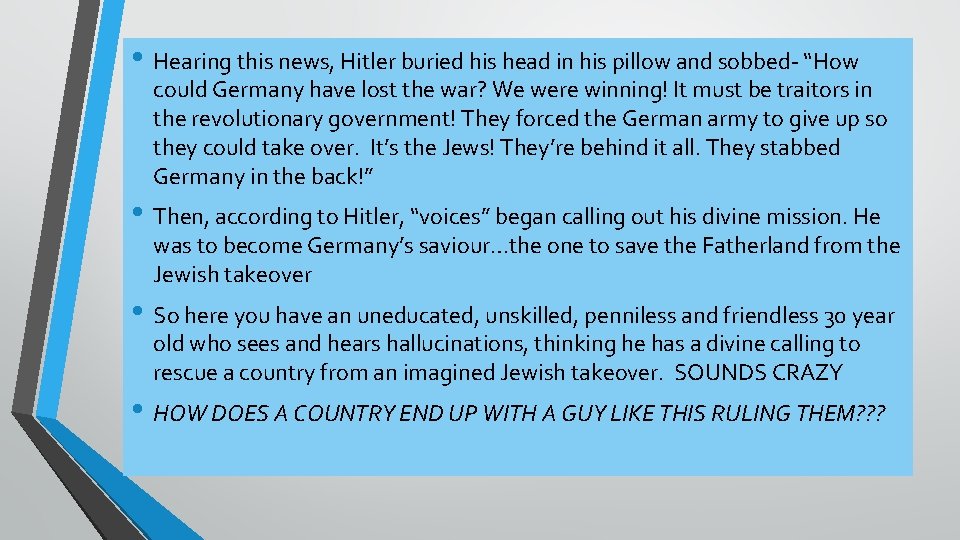  • Hearing this news, Hitler buried his head in his pillow and sobbed-