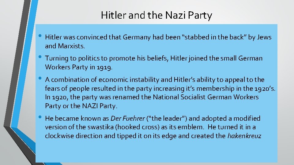 Hitler and the Nazi Party • Hitler was convinced that Germany had been “stabbed