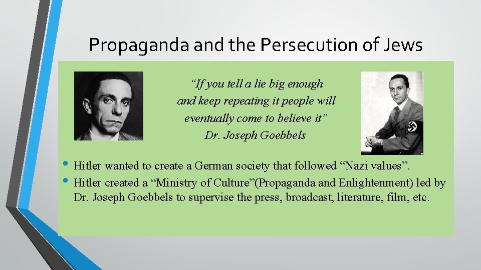 Propaganda and the Persecution of Jews “If you tell a lie big enough and