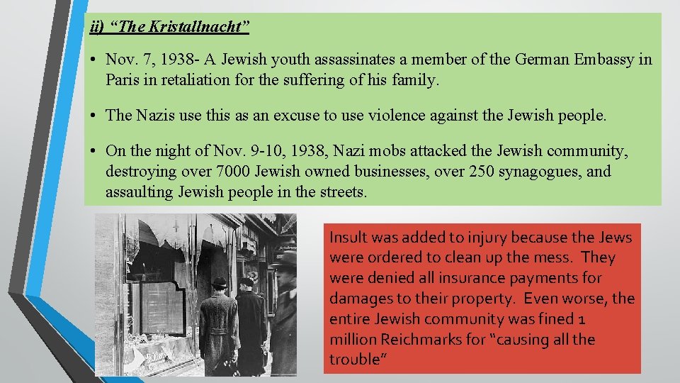 ii) “The Kristallnacht” • Nov. 7, 1938 - A Jewish youth assassinates a member