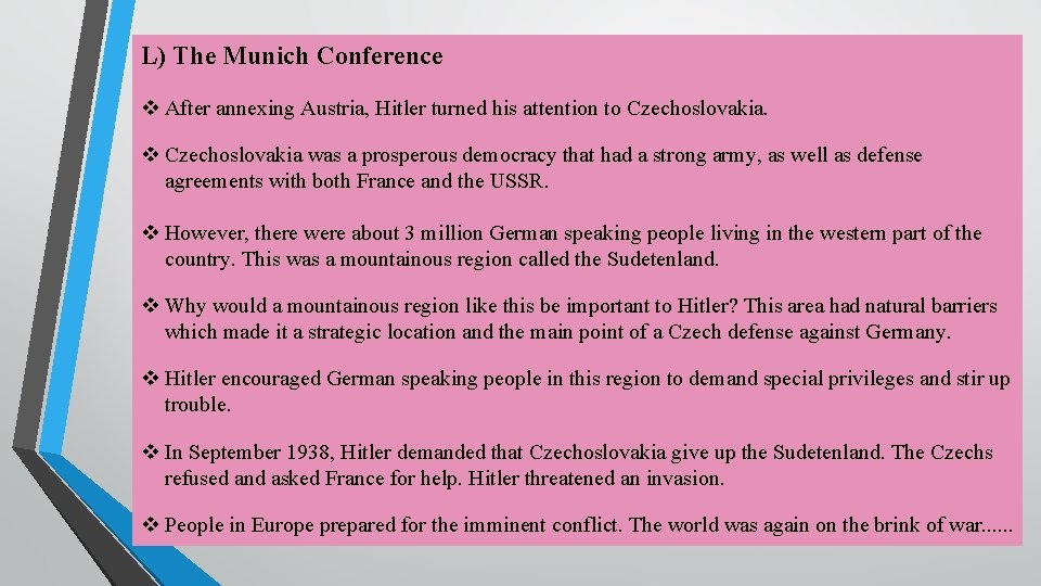 L) The Munich Conference v After annexing Austria, Hitler turned his attention to Czechoslovakia.