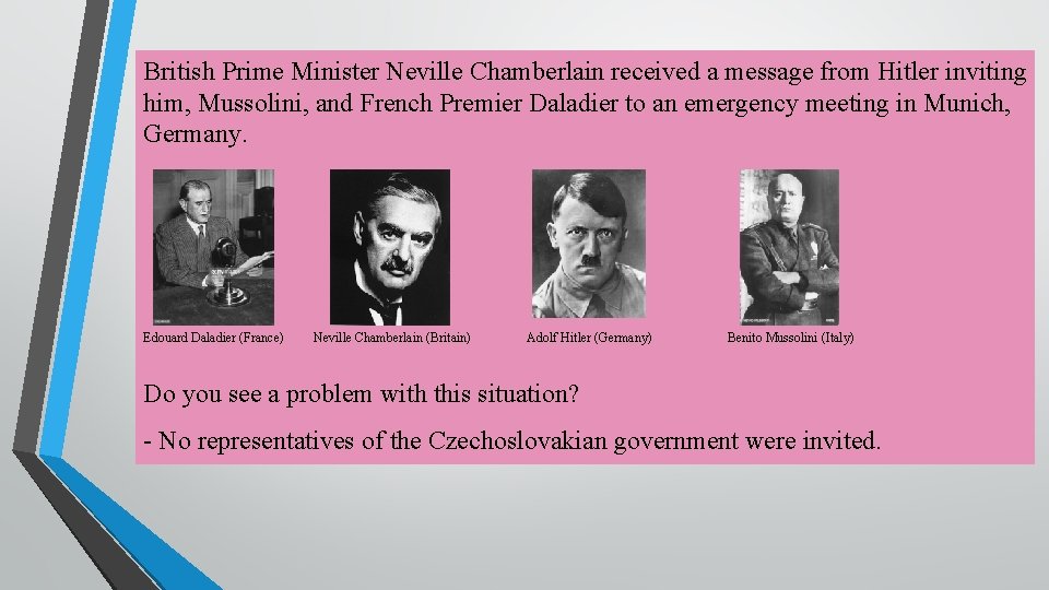 British Prime Minister Neville Chamberlain received a message from Hitler inviting him, Mussolini, and