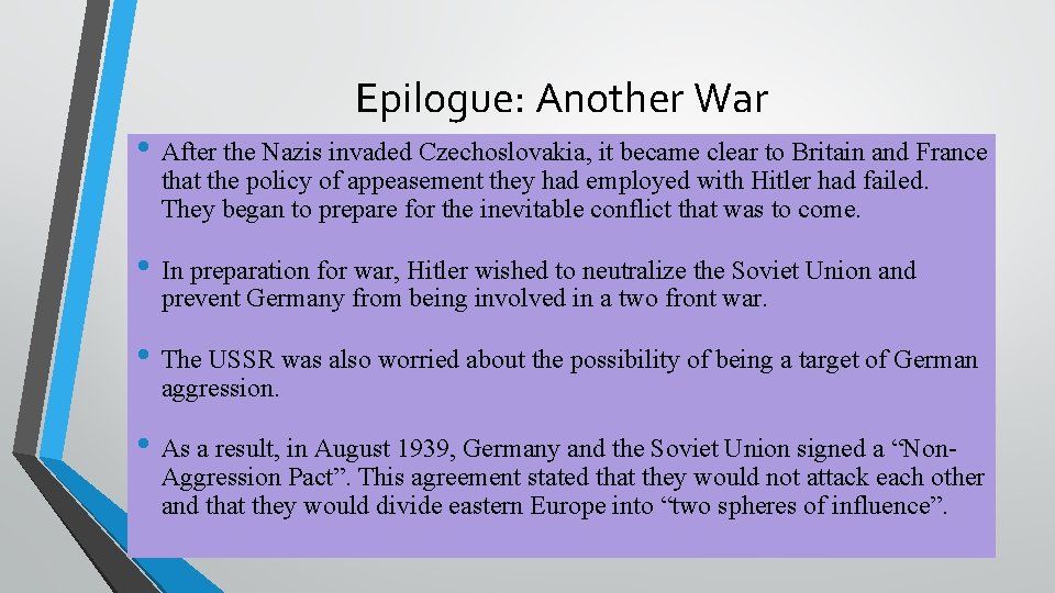 Epilogue: Another War • After the Nazis invaded Czechoslovakia, it became clear to Britain