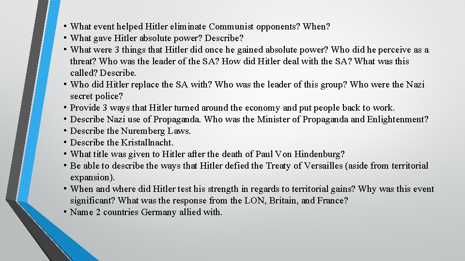  • What event helped Hitler eliminate Communist opponents? When? • What gave Hitler