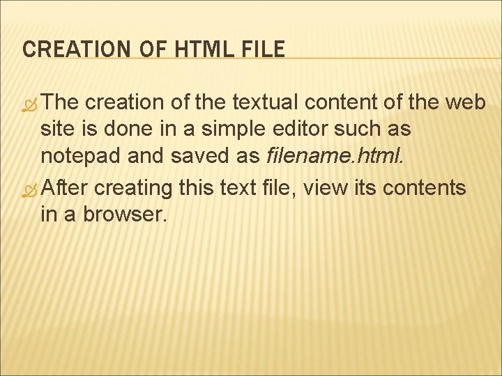 CREATION OF HTML FILE The creation of the textual content of the web site