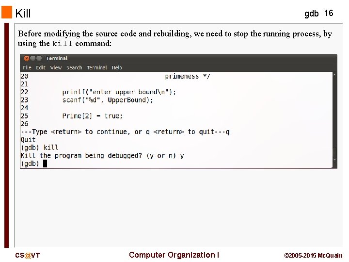 Kill gdb 16 Before modifying the source code and rebuilding, we need to stop