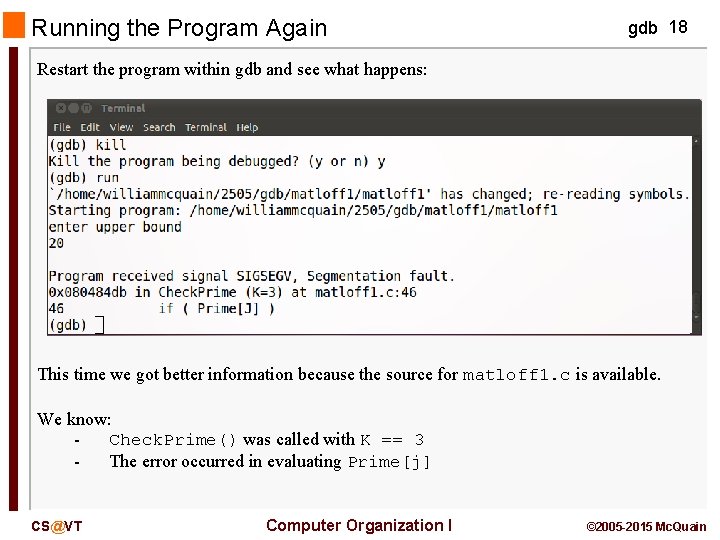Running the Program Again gdb 18 Restart the program within gdb and see what