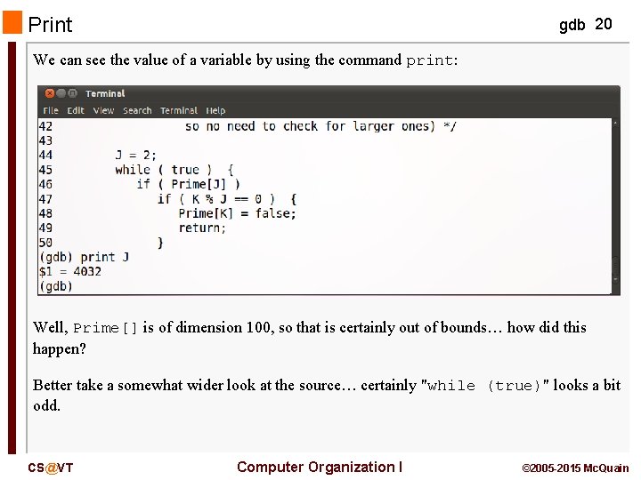 Print gdb 20 We can see the value of a variable by using the
