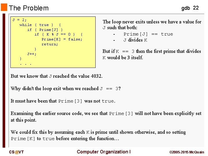The Problem gdb 22 J = 2; while ( true ) { if (