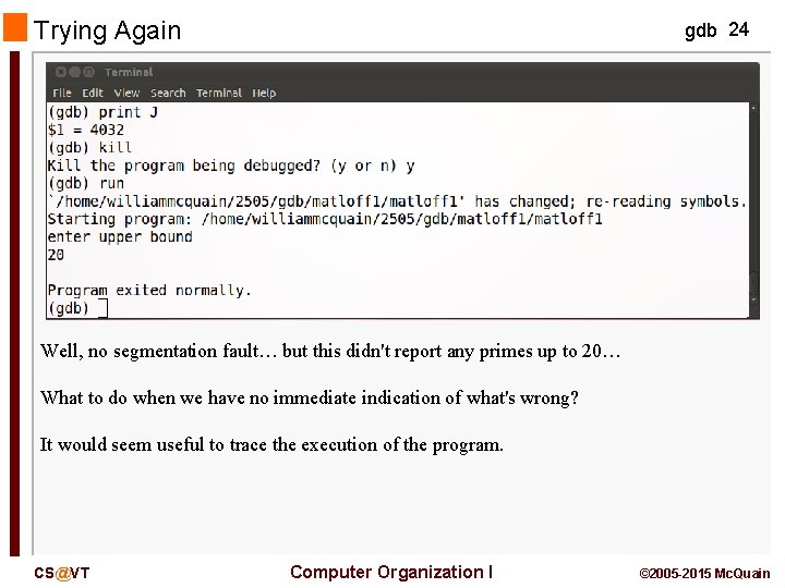 Trying Again gdb 24 Well, no segmentation fault… but this didn't report any primes