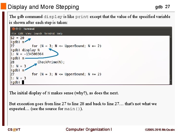 Display and More Stepping gdb 27 The gdb command display is like print except