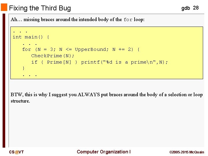 Fixing the Third Bug gdb 28 Ah… missing braces around the intended body of