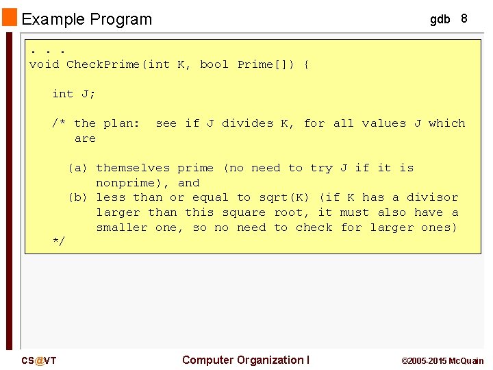 Example Program gdb 8 . . . void Check. Prime(int K, bool Prime[]) {