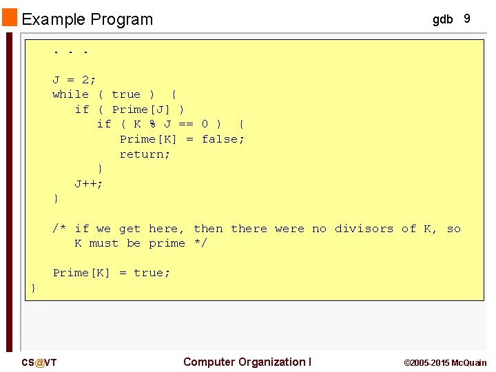 Example Program gdb 9 . . . J = 2; while ( true )