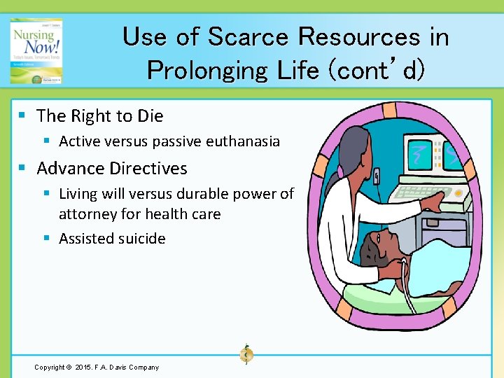 Use of Scarce Resources in Prolonging Life (cont’d) § The Right to Die §