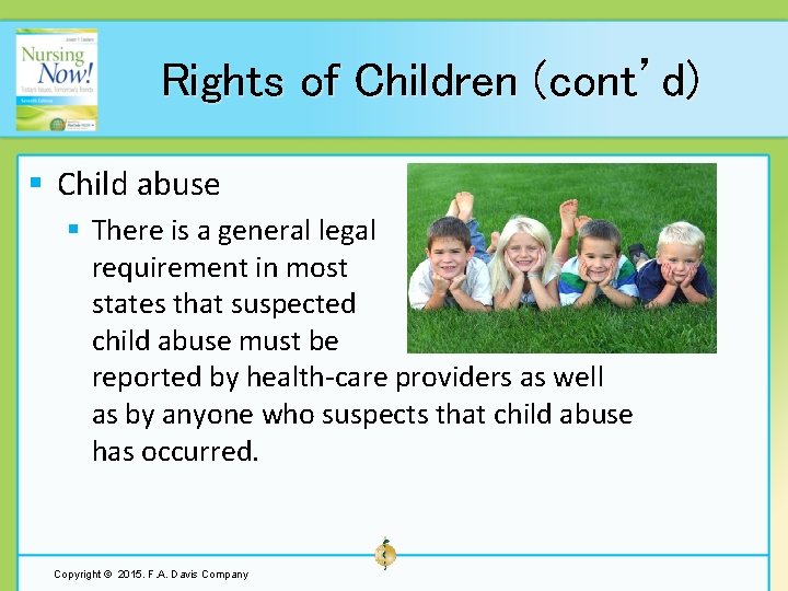 Rights of Children (cont’d) § Child abuse § There is a general legal requirement