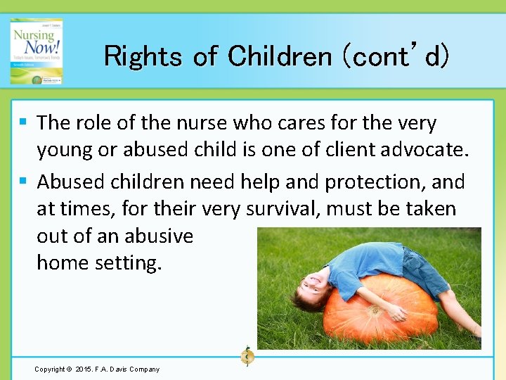 Rights of Children (cont’d) § The role of the nurse who cares for the