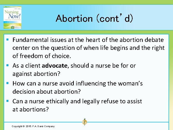 Abortion (cont’d) § Fundamental issues at the heart of the abortion debate center on