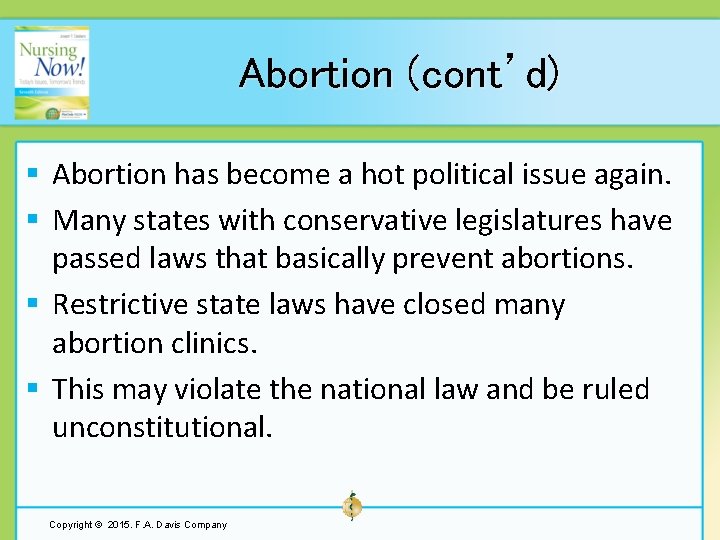 Abortion (cont’d) § Abortion has become a hot political issue again. § Many states