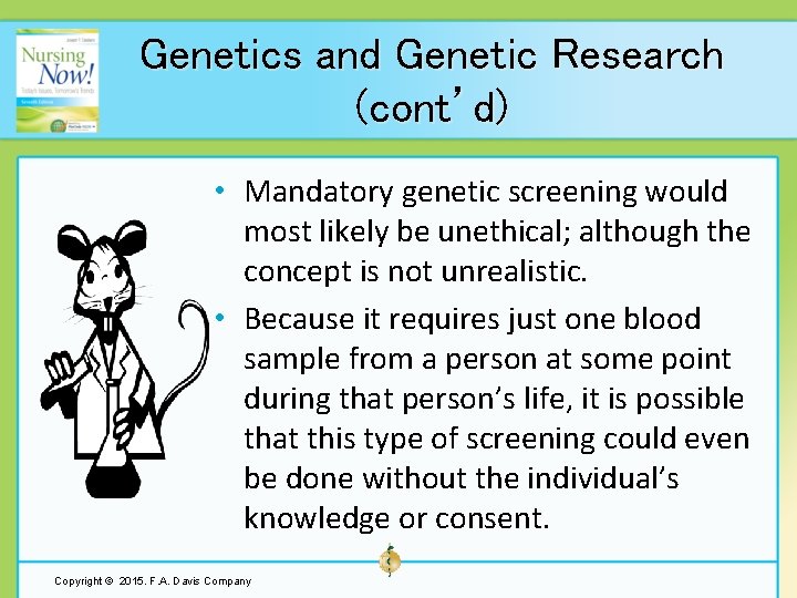 Genetics and Genetic Research (cont’d) • Mandatory genetic screening would most likely be unethical;