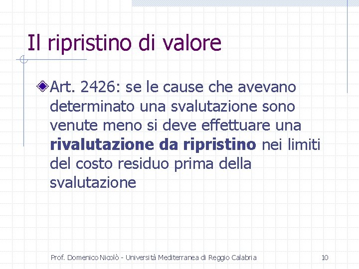 Il ripristino di valore Art. 2426: se le cause che avevano determinato una svalutazione