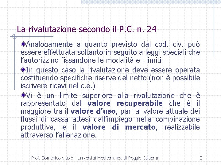 La rivalutazione secondo il P. C. n. 24 Analogamente a quanto previsto dal cod.