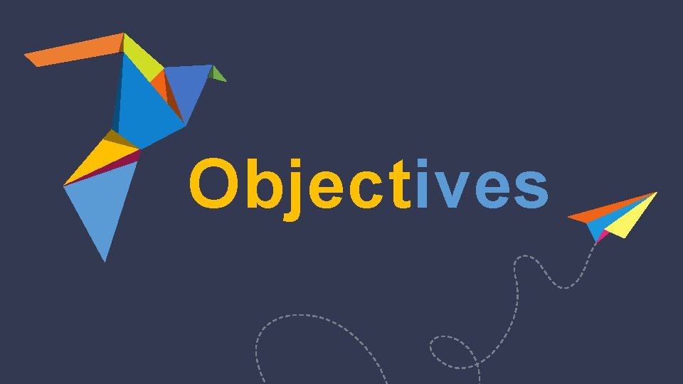 Objectives 