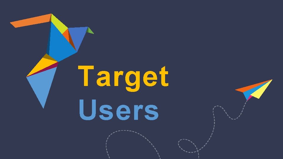 Target Users 