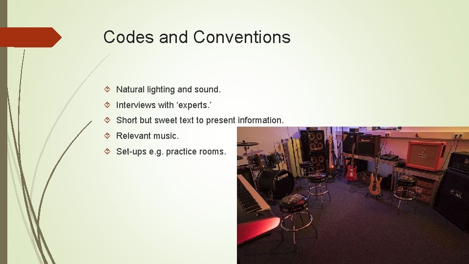 Codes and Conventions Natural lighting and sound. Interviews with ‘experts. ’ Short but sweet