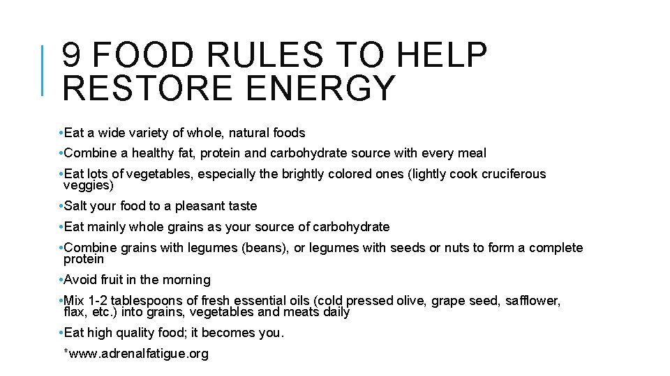 9 FOOD RULES TO HELP RESTORE ENERGY • Eat a wide variety of whole,