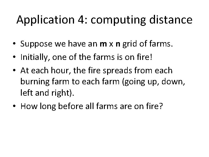 Application 4: computing distance • Suppose we have an m x n grid of