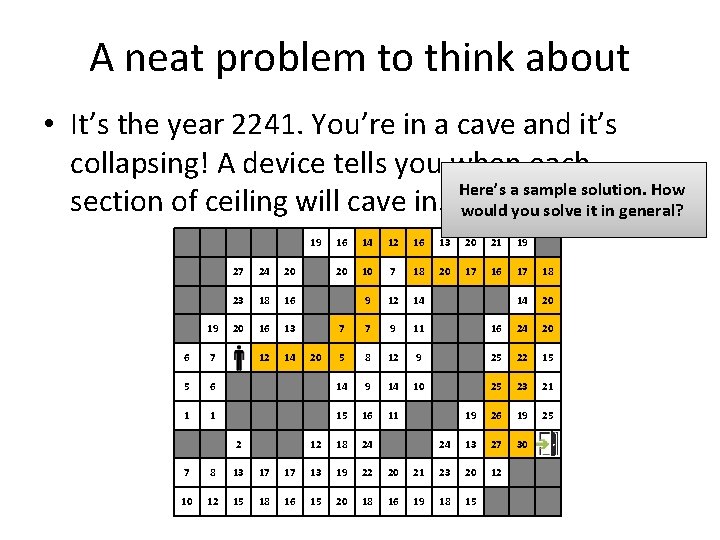 A neat problem to think about • It’s the year 2241. You’re in a