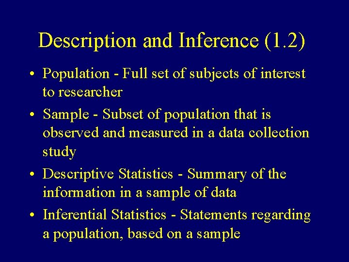 Description and Inference (1. 2) • Population - Full set of subjects of interest