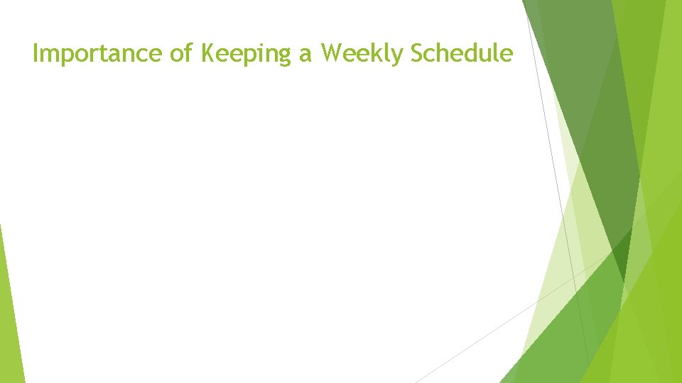 Importance of Keeping a Weekly Schedule 