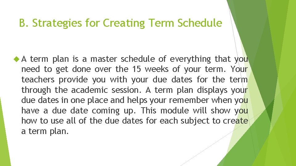 B. Strategies for Creating Term Schedule A term plan is a master schedule of