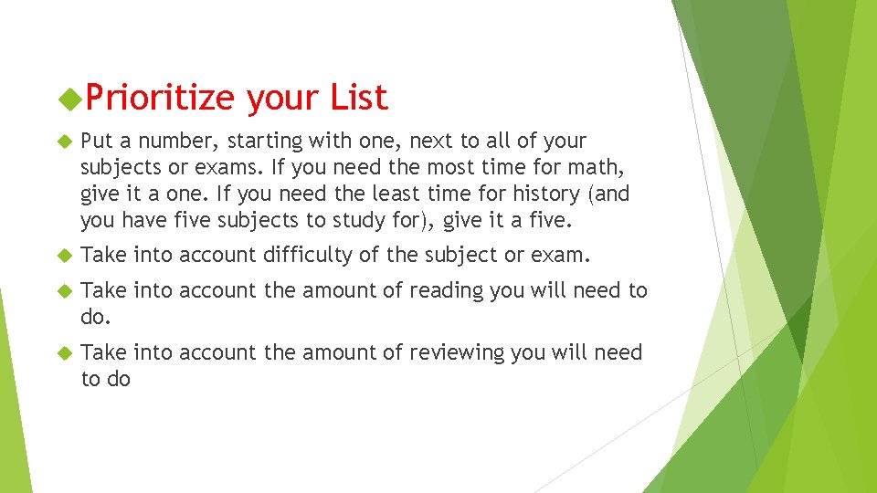  Prioritize your List Put a number, starting with one, next to all of