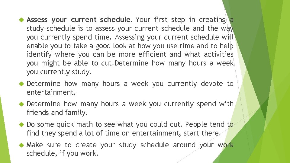  Assess your current schedule. Your first step in creating a study schedule is