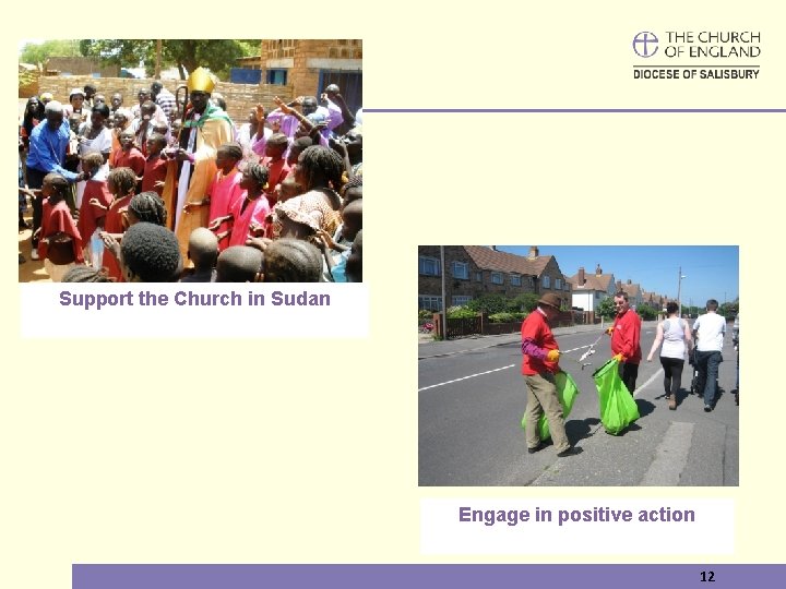Support the Church in Sudan Engage in positive action 12 