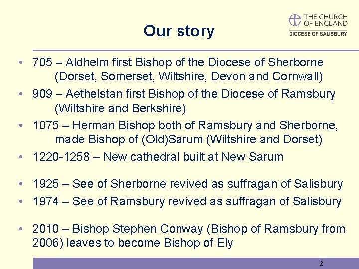 Our story • 705 – Aldhelm first Bishop of the Diocese of Sherborne (Dorset,