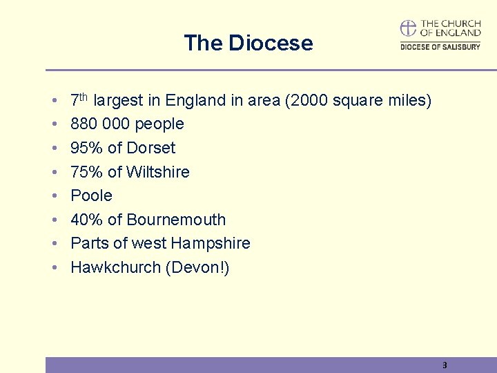 The Diocese • • 7 th largest in England in area (2000 square miles)