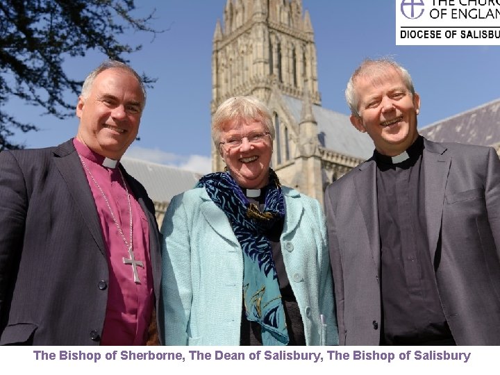 The Bishop of Sherborne, The Dean of Salisbury, The Bishop of Salisbury 6 