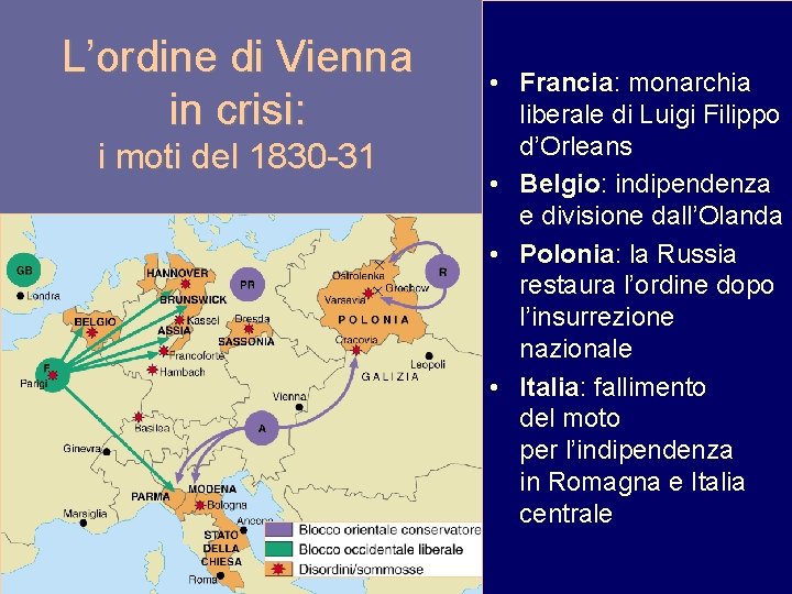 L’ordine di Vienna in crisi: i moti del 1830 -31 • Francia: monarchia liberale