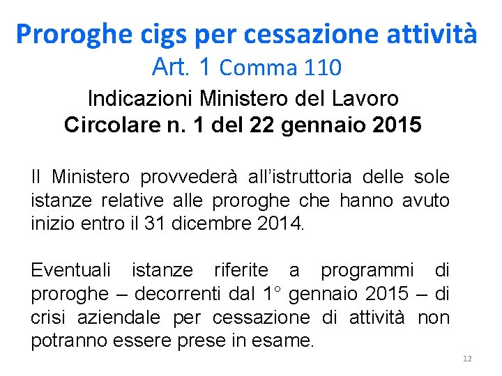 Proroghe cigs per cessazione attività Art. 1 Comma 110 Indicazioni Ministero del Lavoro Circolare