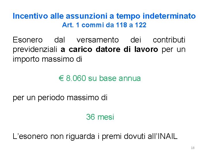 Incentivo alle assunzioni a tempo indeterminato Art. 1 commi da 118 a 122 Esonero